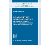 Le asimmetrie nelle asimmetrie. Profili penali delle disuguaglianze di genere negli squilibri di potere
