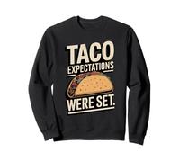 Le aspettative dei Taco Erano impostate Divertenti Amanti dei Taco Felpa