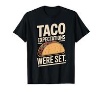Le aspettative dei Taco Erano impostate Divertenti Amanti dei Taco Maglietta