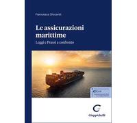 Le assicurazione marittime. Leggi e prassi a confronto