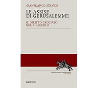 Le Assise di Gerusalemme. Il diritto crociato nel XII secolo