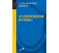 Le associazioni di fedeli. Storia, diritto, attualità