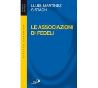 Le associazioni di fedeli. Storia, diritto, attualità