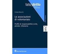 Le associazioni di volontariato. Profili di responsabilità civile, penale, tributaria