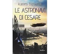 Le astronavi di Cesare. Con Libro in brossura
