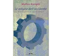 Le astuzie dell'occidente. 36 stratagemmi di saggezza europea