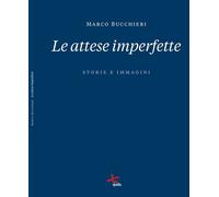 Le attese imperfette. Storie e immagini - 2018 - Qudulibri