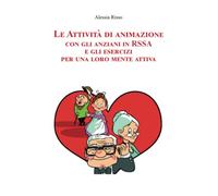 Le attività di animazione con gli anziani in RSSA - Alessia Risso