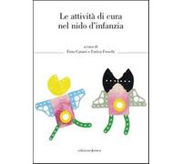 Le attività di cura nel nido d'infanzia - Catarsi E. (cur.); Freschi E. (cur.)