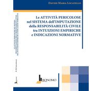 Le attività pericolose nel sistema dell'imputazione della respons