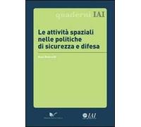 Le attività spaziali nelle politiche di sicurezza e difesa