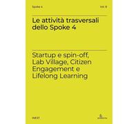 Le attività trasversali dello Spoke 4. Startup e spin-off, Lab Village, Citizen
