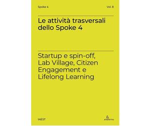 Le attività trasversali dello Spoke 4. Startup e spin-off, Lab Village, Citizen