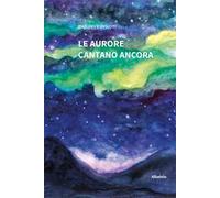 Le aurore cantano ancora