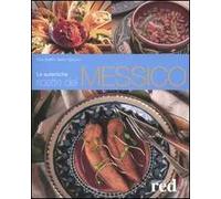 Le autentiche ricette del Messico. Ediz. illustrata