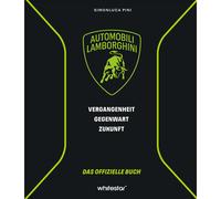 Le auto di Lamborghini: il libro ufficiale: passato, presente, Z...