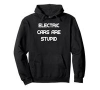 Le auto elettriche sono stupide divertenti anti EV Felpa con Cappuccio