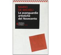 Libri De Micheli Mario - Le Avanguardie Artistiche Del Novecento