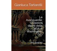 Le Avanguardie: Collezioni dipinti della NGA di Washington, D.C.: Libro illustrato