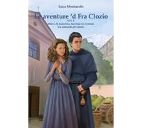 Le aventure 'd Fra Clozio. Vòl. 1 - Luca Montarolo