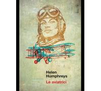 Le aviatrici [Paperback] [Jan 19, 2024] Humphreys, Helen
