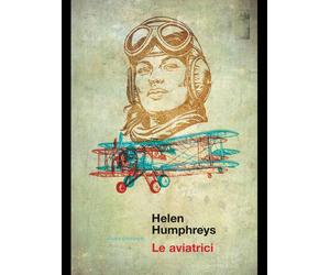Le aviatrici [Paperback] [Jan 19, 2024] Humphreys, Helen