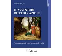 Le avventura dell'educazione. Per una pedagogia interculturale delle civil...