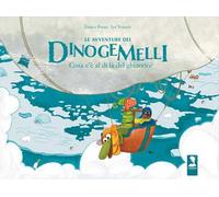 Le avventure dei Dinogemelli. Cosa c'è al di là del ghiaccio?
