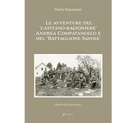 Le avventure del «Capitano-ragioniere» Andrea Compatangelo e del «Battaglione Savoia»