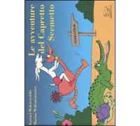 Le avventure del capretto scemetto. Ediz. illustrata