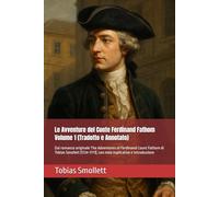 Le Avventure del Conte Ferdinand Fathom Volume 1 (Tradotto e Annotato): Dal romanzo originale The Adventures of Ferdinand Count Fathom di Tobias ... con note esplicative e introduzione