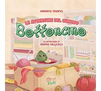 Le avventure del curioso Bottoncino. Ediz. a colori