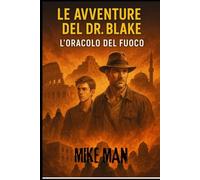 LE AVVENTURE DEL DOTTOR BLAKE: L'ORACOLO DEL FUOCO
