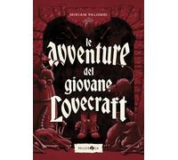 Le avventure del giovane Lovecraft - Palombi Miriam