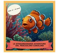 LE AVVENTURE DEL PESCIOLINO CAROLINA
