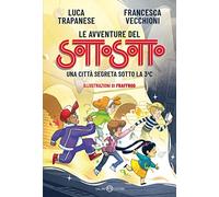 Le avventure del Sottosotto. Una città segreta sotto la 3C