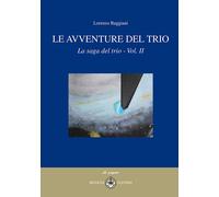 Le avventure del trio. La saga del trio. Vol. 2 - [Ibiskos Ulivieri]