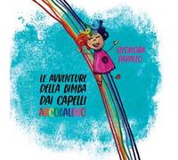 Le avventure della bimba dai capelli arcobaleno