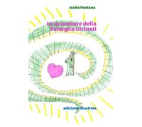 Le avventure della Famiglia Girineti: edizione illustrata