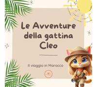 Le avventure della gattina Cleo. Il viaggio in Marocco
