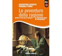 Le avventure della ragione. Autori e testi della filosofia. Con materiali per il docente. Per le Scuole superiori. Con espansione online. Dall'umanesimo all'idealismo (Vol. 2)
