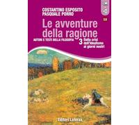 Le avventure della ragione. Autori e testi della filosofia. Con materiali per il docente. Per le Scuole superiori. Con espansione online. Dalla crisi dell'idealismo ai giorni nostri (Vol. 3)