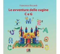 Le avventure delle cugine C e G. Ediz. illustrata