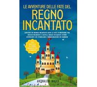 Le avventure delle fate del regno incantato - Arcobaleno Magico - 2023