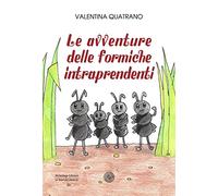 Le avventure delle formiche intraprendenti