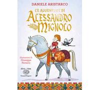 Le avventure di Alessandro Mignolo. Ediz. a colori