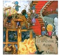 Le avventure di Alessia e Marco. Ediz. illustrata