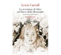 Libri Lewis Carroll - Le Avventure Di Alice Nel Paese Delle Meraviglie
