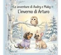 Le avventure di Audry e Maky: L'inverno di Arturo