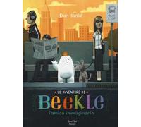 Le avventure di Beekle. L'amico immaginario. Ediz. illustrata